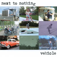 Next To Nothing : Vehicle