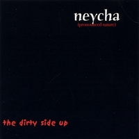 Neycha : The Dirty Side Up