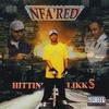 NFARED: Hittin Likk$