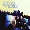 NOTES FROM THE EDGE: Notes From The Edge