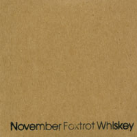November Foxtrot Whiskey : November Foxtrot Whiskey