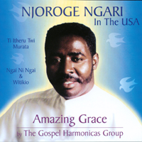 Njoroge Ngari : Amazing Grace & Mugithi