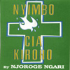 NJOROGE NGARI: Nyimbo Cia kuinira Ngai Vol.1