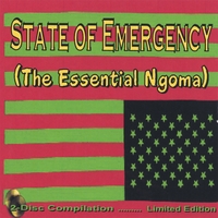 NGOMA: State of Emergency (The Essential Ngoma)