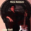 NICK HOLMES: Low Ball