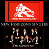 NEW HORIZONS SINGERS: New Horizons Live!/This Could Be The Start