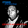 Ethan (The Nice Guy): Losing Is Not An Option