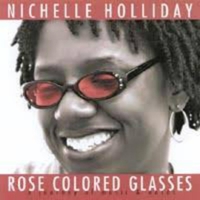 Nichelle Holliday : Rose Colored Glasses (a journey of music & words)