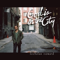 Nicholas Howard : God Is in the City