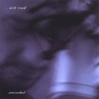 Nick Cook : uncooked