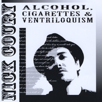 Nick Coury : Alcohol, Cigarettes & Ventriloquism