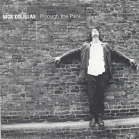 NICK DOUGLAS: Through The Pane