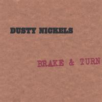 Dusty Nickels : Brake & Turn