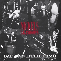 Nickels & Dimes : Bad Bad Little Lamb