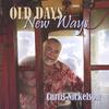CURTIS NICKELSON: Old Days/New Ways