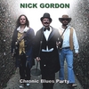 NICK GORDON: Chronic Blues Party