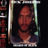 NICK JOSEPHS: Shades of Black