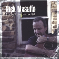 Nick Masullo : Everything You've Got