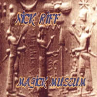 NICK RIFF : MAGICK MUSEUM