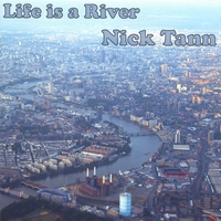 Nick Tann : Life is a River