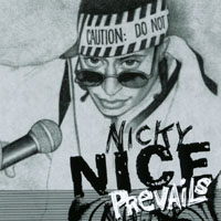 Nicky Nice : Prevails