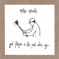 MIKE NICOLAI: God Fatigue in the Post Atom Age