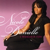 NICOLE DANIELLE: I Worship You