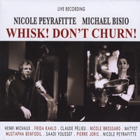 Nicole Peyrafitte & Michael Bisio : Whisk! Don't Churn!