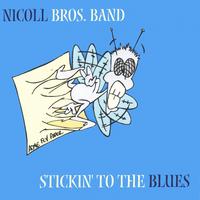 NICOLL BROS. BAND: Stickin' to the Blues