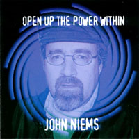John Niems : Open Up The Power Within