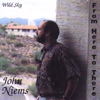 JOHN NIEMS: From Here To There