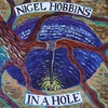 NIGEL HOBBINS: In A Hole