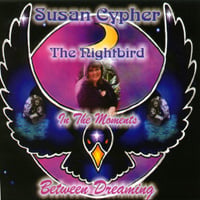 Susan Cypher, The Nightbird : In the Moments Between Dreaming