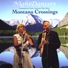 NIGHTDANCERS: Montana Crossings