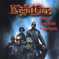 NIGHTFIRE FEATURING HARVEY MANDEL, FREDDIE ROULETTE, PETE SEARS: NightFire