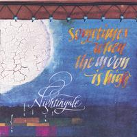 Nightingale : Sometimes When the Moon is High