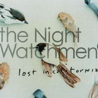 THE NIGHT WATCHMEN: Lost In California