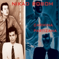 Nikad Robom : Carmina Partizana