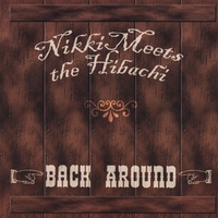 Nikki Meets the Hibachi : Back Around