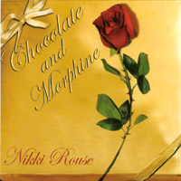 NIKKI ROUSE: Chocolate and Morphine