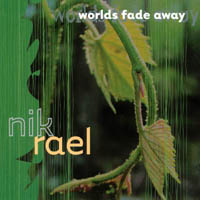 Nik Rael of HeadSoup : Worlds Fade Away