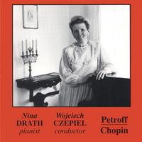 NINA DRATH, WOJCIECH CZEPIEL: Petroff/Chopin