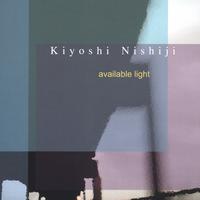 Kiyoshi Nishiji : Available Light