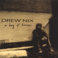 Drew Nix : A Bag of Bones