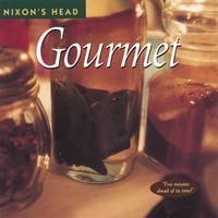 Nixon's Head : Gourmet