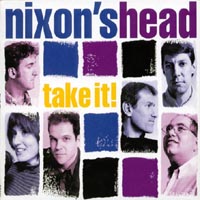 Nixon's Head : Take It!