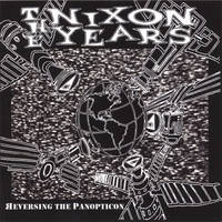 The Nixon Years : Reversing The Panopticon
