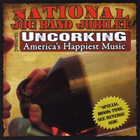National Jug Band Jubilee 2007 : Uncorking America's Happiest Music
