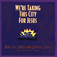 NEW LIFE CHRISTIAN CENTER CHOIR: We're Taking This City For Jesus