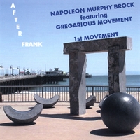 NAPOLEON MURPHY BROCK FEATURING GREGARIOUS MOVEMENT: After Frank - 1st Movement